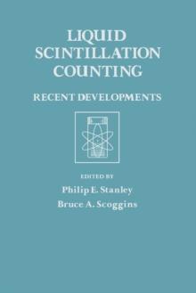 Liquid Scintillation Counting : Recent Developments