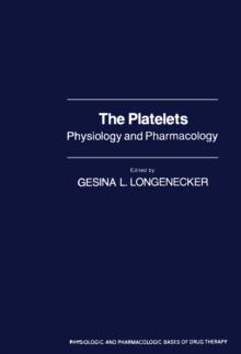 The Platelets : Physiology And Pharmacology