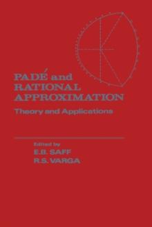 Pade and Rational Approximation : Theory and Applications