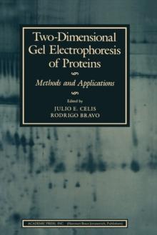 Two-Dimensional Gel Electrophoresis of Proteins : Methods and Applications