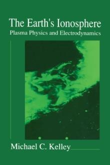 The Earth's Ionosphere : Plasma Physics and Electrodynamics