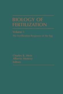 Biology Of Fertilization V3 : The Fertilization Response Of the Egg