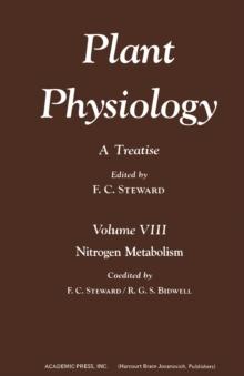 Plant Physiology 8 : A Treatise: Nitrogen Metabolism