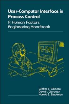 The User-Computer Interface in Process Control : A Human Factors Engineering Handbook