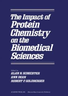 The Impact of Protein Chemistry on the Biomedical Sciences