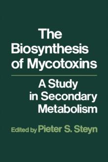 The Biosynthesis of Mycotoxins : A study in secondary Metabolism