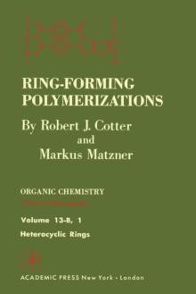 Ring-Forming Polymerizations Pt B 1 : Heterocyclic Rings