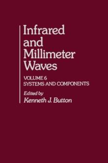 Infrared and Millimeter Waves V6 : Systems and Components