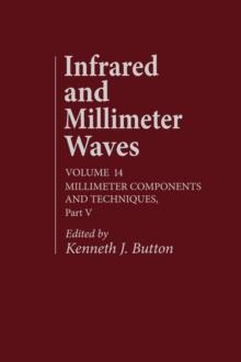 Infrared and Millimeter Waves V14 : Millimeter Components and Techniques, Part V