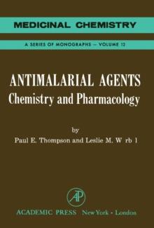 Antimalarial Agents : Chemistry And Pharmacology