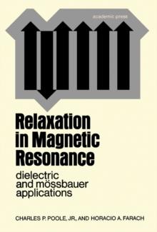 Relaxation in Magnetic Resonance : Dielectric and Mossbauer Applications