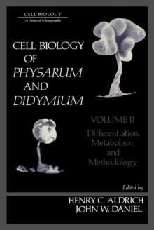 Cell Biology of Physarum and Didymium V2 : Differentiation, Metabolism, and Methodology