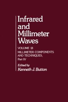 Infrared and Millimeter Waves V13 : Millimeter Components and Techniques, Part IV