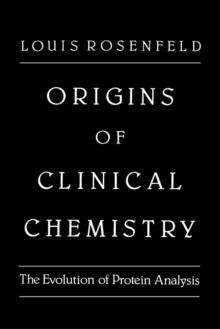 Origins of Clinical Chemistry : The Evolution of Protein Analysis