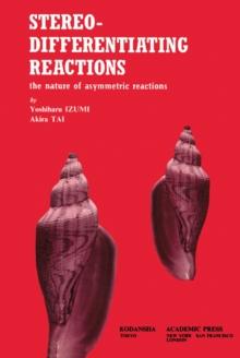 Stereo-Differentiating reactions : The nature of asymmetric reactions