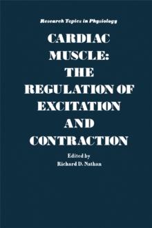 Cardiac Muscle: The Regulation Of Excitation And Contraction