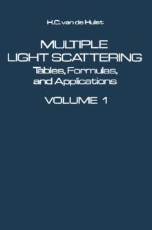 Multiple Light Scattering : Tables, Formulas, and Applications