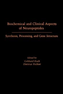 Biochemical and Clinical Aspects of Neuropeptides Synthesis, Processing, and Gene Structure