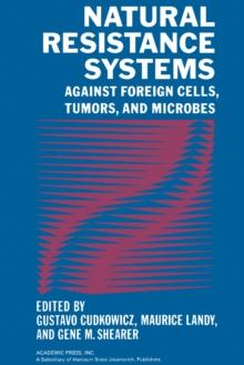 Natural Resistance Systems Against Foreign Cells, Tumors, and Microbes