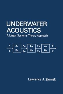 Underwater Acoustics : A Linear Systems Theory Approach