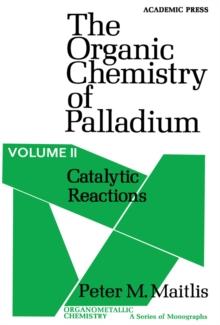 Catalytic Reactions : The Organic Chemistry of Palladium