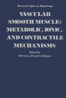 Vascular Smooth Muscle: Metabolic, Ionic, and Contractile Mechanisms