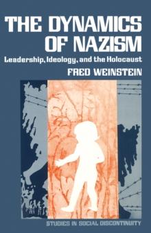 The Dynamics of Nazism : Leadership, Ideology, and the Holocaust