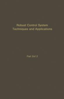 Control and Dynamic Systems V51: Robust Control System Techniques and Applications : Advances in Theory and Applications