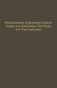 Control and Dynamic Systems V57: Multidisciplinary Engineering Systems: Design and Optimization Techniques and Their Application : Advances in Theory and Applications