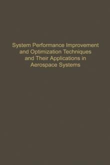 Control and Dynamic Systems V54: System Performance Improvement and Optimization Techniques and Their Applications in Aerospace Systems : Advances in Theory and Applications