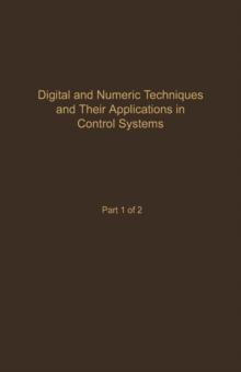 Control and Dynamic Systems V55: Digital and Numeric Techniques and Their Application in Control Systems : Advances in Theory and Applications