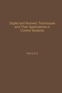 Control and Dynamic Systems V56: Digital and Numeric Techniques and Their Application in Control Systems : Advances in Theory and Applications