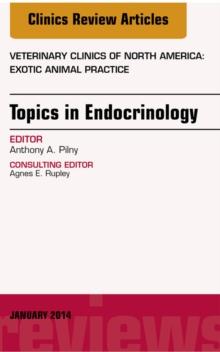 Endocrinology, An Issue of Veterinary Clinics: Exotic Animal Practice