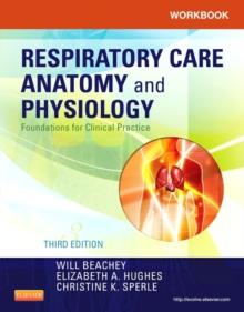 Workbook for Respiratory Care Anatomy and Physiology - E-Book : Foundations for Clinical Practice