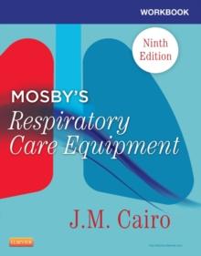 Workbook for Mosby's Respiratory Care Equipment - E-Book