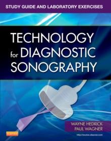 Study Guide and Laboratory Exercises for Technology for Diagnostic Sonography - E-Book : Study Guide and Laboratory Exercises for Technology for Diagnostic Sonography - E-Book