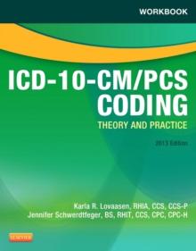 Workbook for ICD-10-CM/PCS Coding: Theory and Practice, 2013 Edition - E-Book