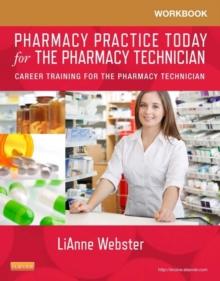 Workbook for Pharmacy Practice Today for the Pharmacy Technician : Career Training for the Pharmacy Technician