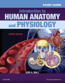 Study Guide for Introduction to Human Anatomy and Physiology - E-Book : Study Guide for Introduction to Human Anatomy and Physiology - E-Book