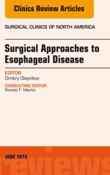 Surgical Approaches to Esophageal Disease, An Issue of Surgical Clinics