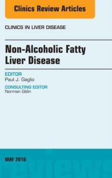 Non-Alcoholic Fatty Liver Disease, An Issue of Clinics in Liver Disease