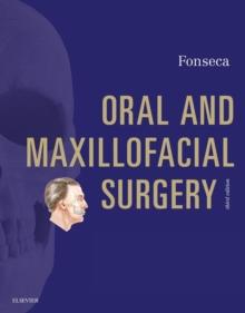 Oral and Maxillofacial Surgery - E-Book : Oral and Maxillofacial Surgery - E-Book