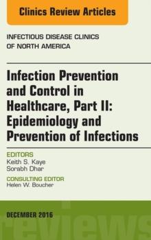 Infection Prevention and Control in Healthcare, Part II: Epidemiology and Prevention of Infections, An Issue of Infectious Disease Clinics of North America, E-Book : Infection Prevention and Control i