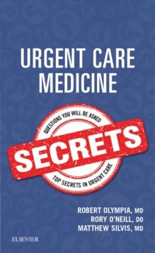 Urgent Care Medicine Secrets E-Book : Urgent Care Medicine Secrets E-Book