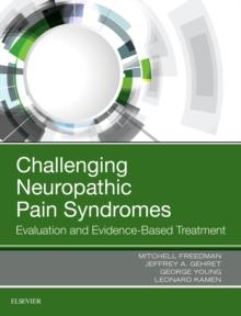 Challenging Neuropathic Pain Syndromes : Evaluation and Evidence-Based Treatment