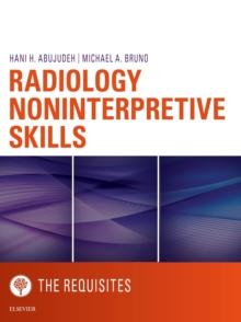 Radiology Noninterpretive Skills: The Requisites eBook