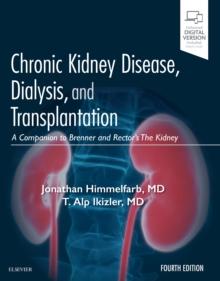 Chronic Kidney Disease, Dialysis, and Transplantation : A Companion to Brenner and Rector's The Kidney