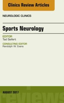 Sports Neurology, An Issue of Neurologic Clinics