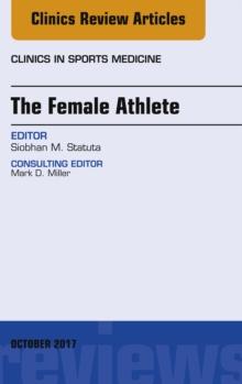 The Female Athlete, An Issue of Clinics in Sports Medicine