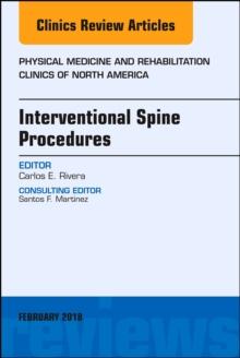 Interventional Spine Procedures, An Issue of Physical Medicine and Rehabilitation Clinics of North America